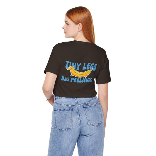 Dachshund Tshirt - Tiny Legs Big Feelings