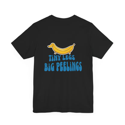 Dachshund Tshirt - Tiny Legs Big Feelings (Top Dog)