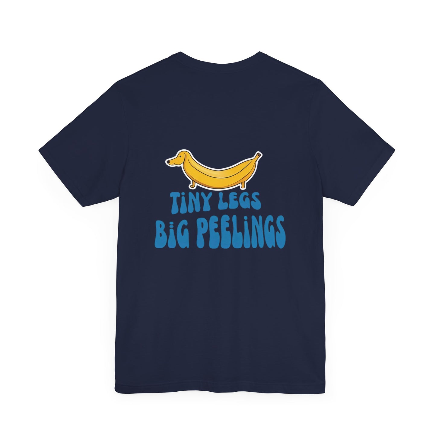 Dachshund Tshirt - Tiny Legs Big Feelings (Top Dog)