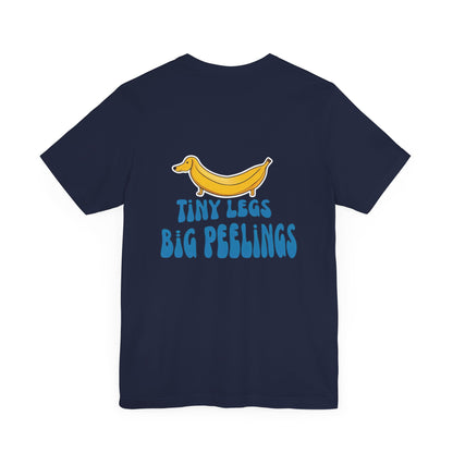 Dachshund Tshirt - Tiny Legs Big Feelings (Top Dog)