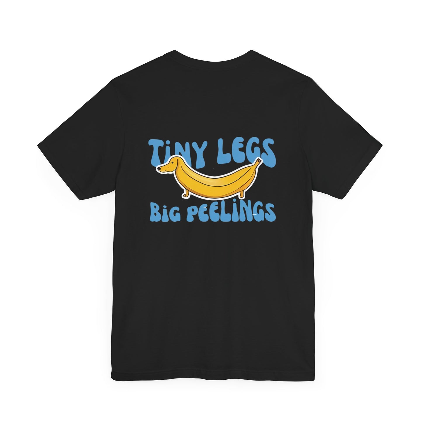 Dachshund Tshirt - Tiny Legs Big Feelings