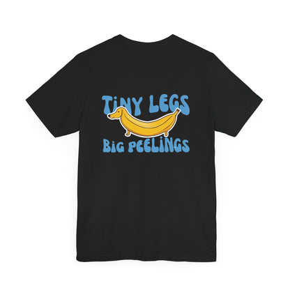 Dachshund Tshirt - Tiny Legs Big Feelings