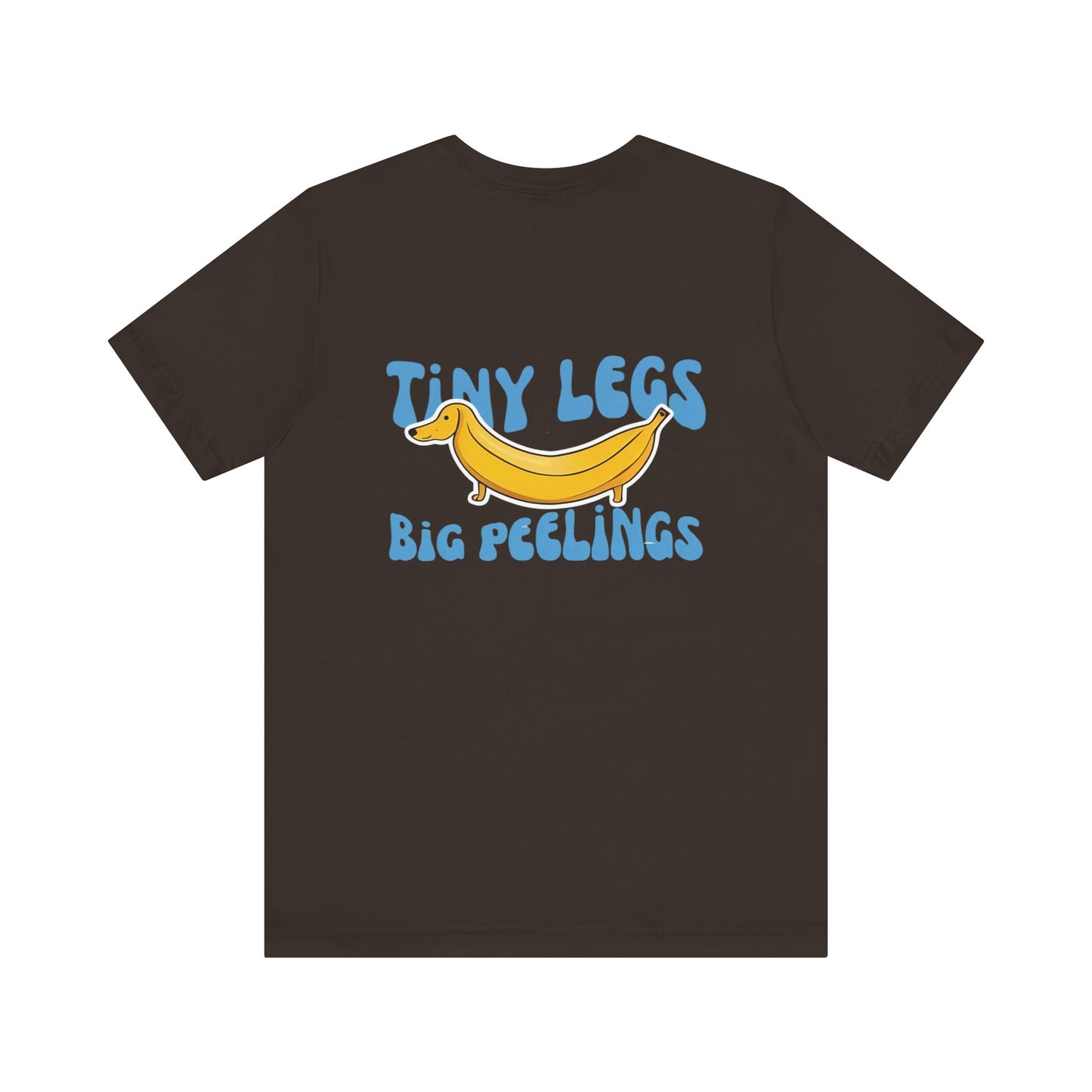 Dachshund Tshirt - Tiny Legs Big Feelings